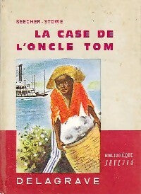 La case de l'oncle Tom - Harriet Beecher-Stowe - Livre