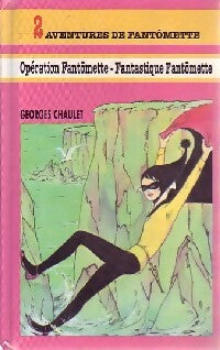Opération Fantômette / Fantastique Fantômette - Georges Chaulet - Livre