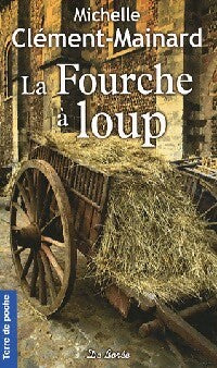 La fourche à loup - Michelle Clément-Mainard - Livre