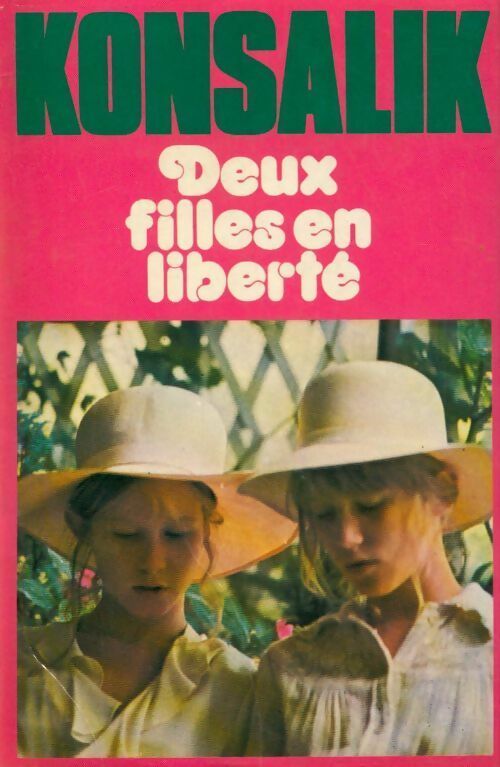 Deux filles en liberté - Heinz G. Konsalik - Livre