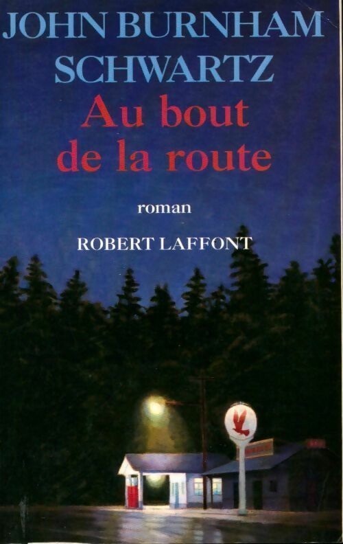 Au bout de la route - John Burnham-Schwartz - Livre