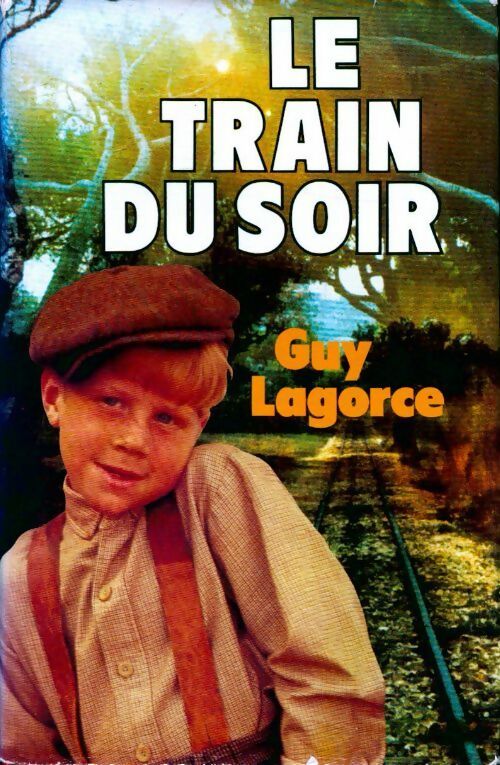 Le train du soir - Guy Lagorce - Livre