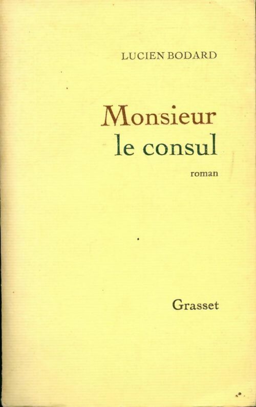 Monsieur le consul - Lucien Bodard - Livre