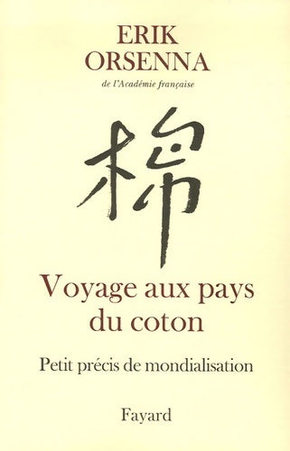 Voyage au pays du coton - Erik Orsenna - Livre