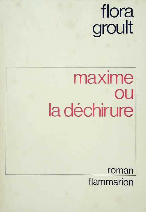 Maxime ou la déchirure - Flora Groult - Livre
