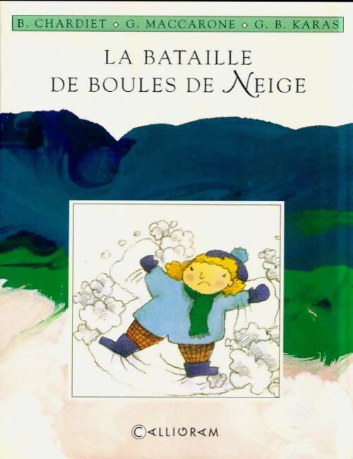 La bataille de boules de neige - Bernice Chardiet - Livre