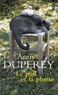 Le poil et la plume - Anny Duperey - Livre