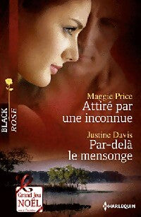Attirée par une inconnue / Par-delà le mensonge - Justine Davis, Maggie Price - Livre
