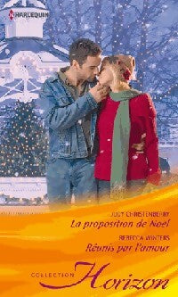 La proposition de Noël / Réunis par l'amour - Rebecca Winters, Judy Christenberry - Livre