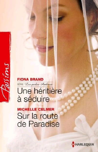 Une héritière à séduire / Sur la route du paradis - Fiona Brand, Michelle Celmer - Livre