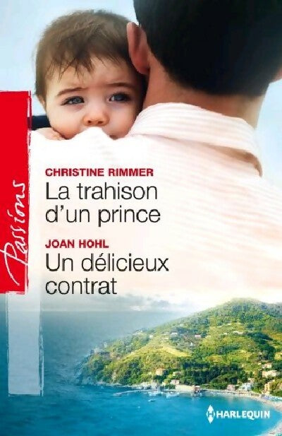 La trahison d'un prince / Un délicieux contrat - Joan Hohl, Christine Rimmer - Livre