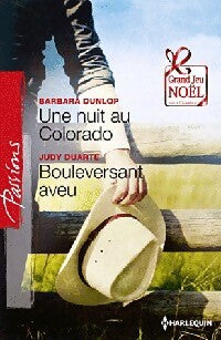 Une nuit au Colorado / Bouleversant aveu - Barbara Dunlop, Judy Duarte - Livre
