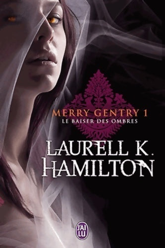 Merry Gentry Tome I : Le baiser des ombres - Laurell K. Hamilton - Livre