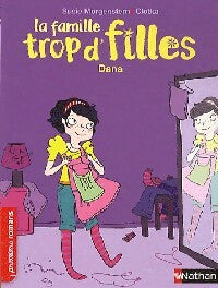 La famille trop d'filles : Dana - Susie Morgenstern - Livre