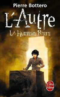 L'autre Tome III : la huitième porte - Pierre Bottero - Livre