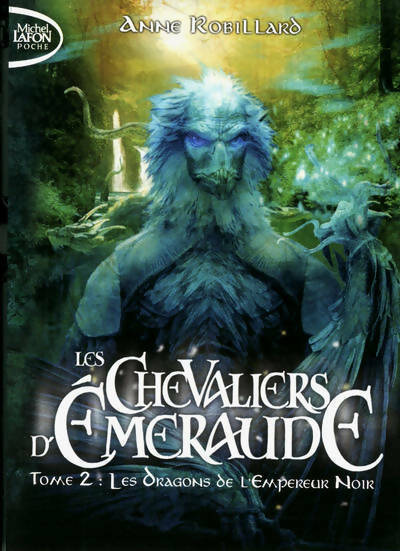 Les chevaliers d'Emeraude Tome II : Les dragons de l'Empereur noir - Anne Robillard - Livre