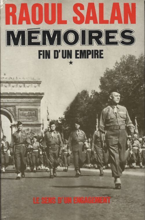 Mémoires Tome I : Fin d'un empire - Raoul Salan - Livre