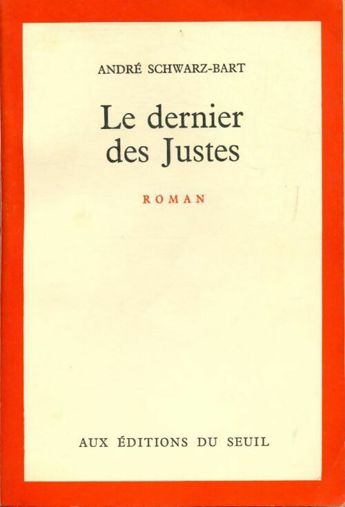 Le dernier des justes - André Schwarz-Bart - Livre