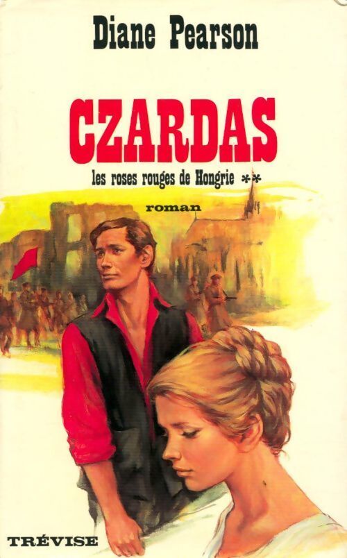 Les roses rouges de Hongrie Tome II : Czardas - Diane Pearson - Livre