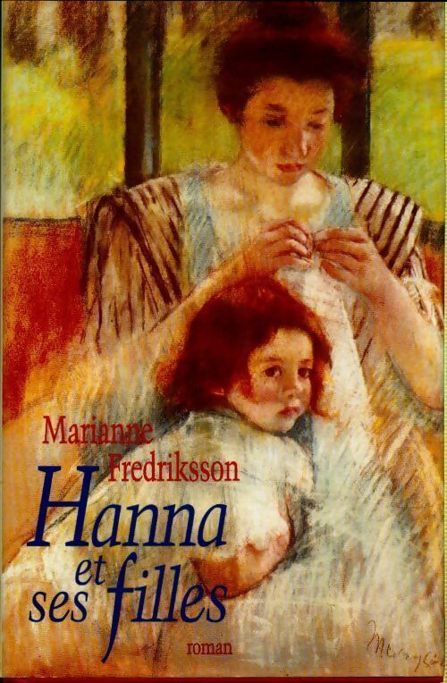 Hanna et ses filles - Marianne Fredriksson - Livre