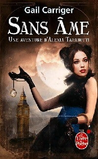 Le protectorat de l'ombrelle Tome I : Sans âme - Gail Carriger - Livre