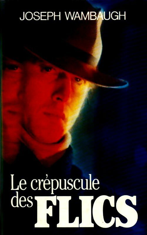 Le crépuscule des flics - Eric Waton, Joseph Wambaugh - Livre