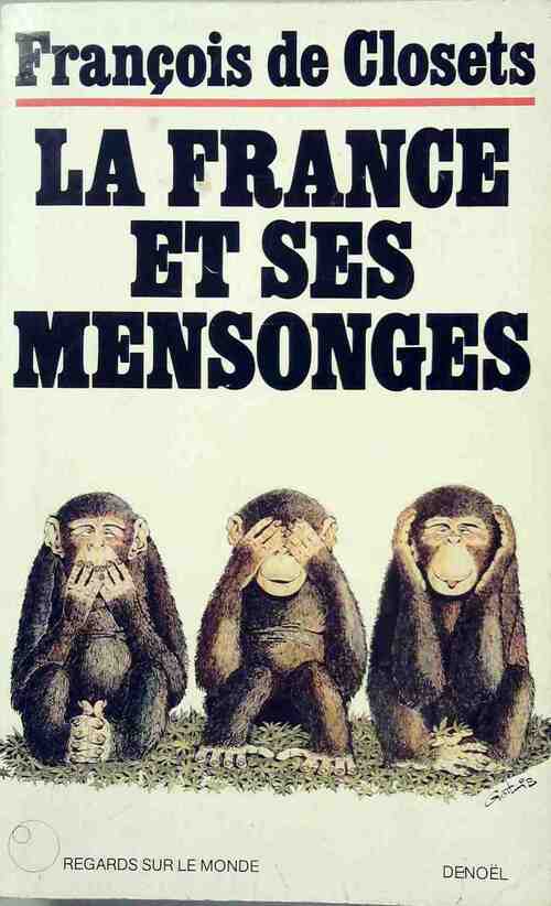 La France et ses mensonges - François De Closets - Livre