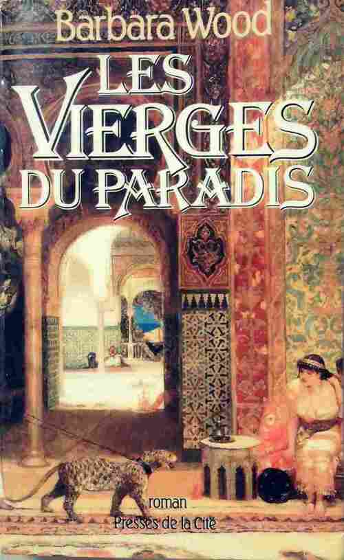 Les vierges du paradis - Barbara Wood - Livre