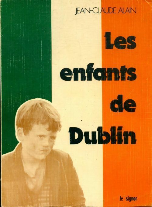 Les enfants de Dublin - Jean-Claude Alain - Livre