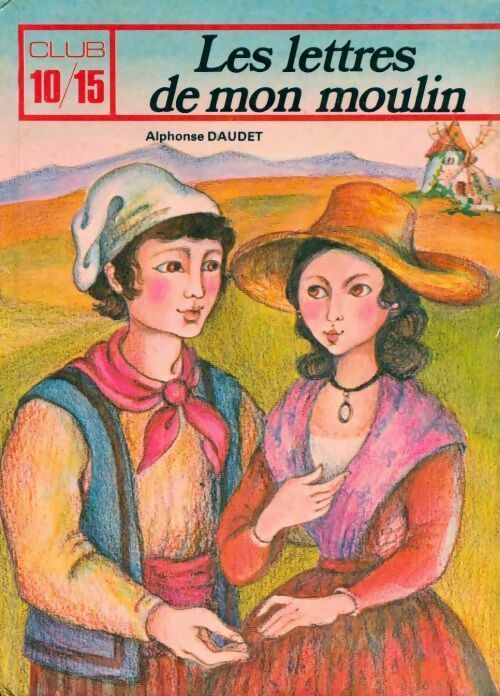Lettres de mon moulin - Alphonse Daudet - Livre
