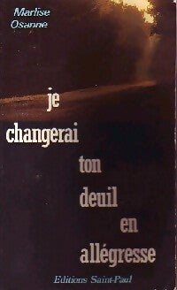 Je changerai ton deuil en allégresse - Marlise Osanne - Livre