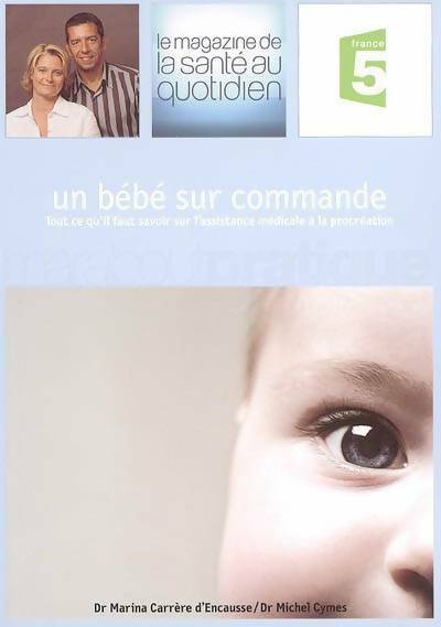 Un bébé sur commande - Marina Carrère d'Encausse - Livre