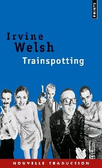 Trainspotting - Irvine Welsh - Livre