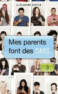 Mes parents font des SMS - Alexandre Hattab - Livre