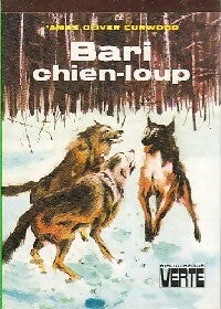 Bari chien-loup - James Oliver Curwood - Livre