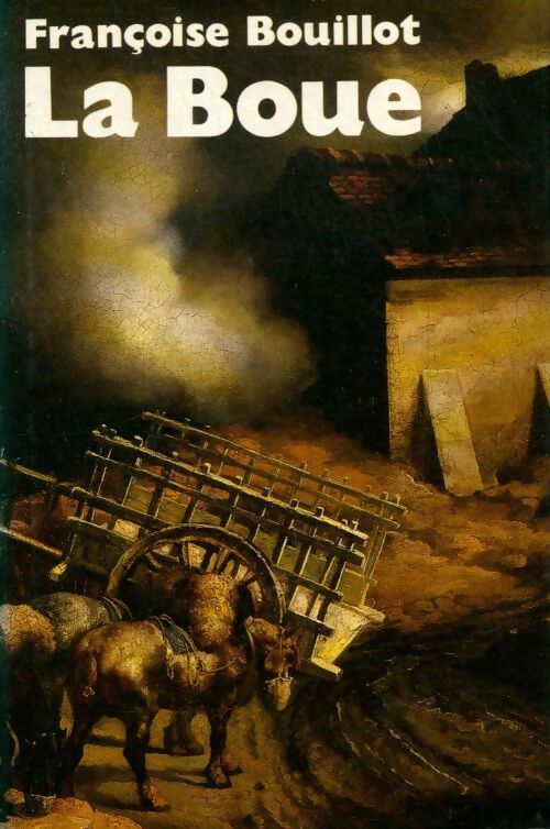 La boue - Françoise Bouillot - Livre