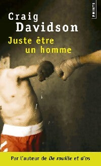 Juste être un homme - Craig Davidson - Livre
