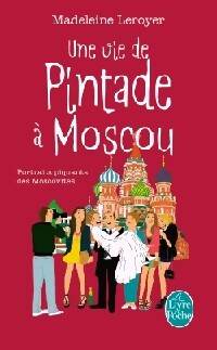 Une vie de pintade à Moscou - Madeleine Leroyer - Livre