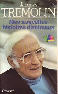 Mes nouvelles histoires d'animaux - Jacques Trémolin - Livre