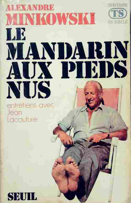 Le mandarin aux pieds nus - Alexandre Minkowski - Livre