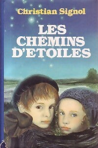 Les chemins d'étoiles - Christian Signol - Livre