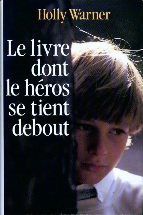 Le livre dont le héros se tient debout - Holly Warner - Livre