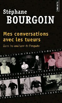 Mes conversations avec les tueurs - Stéphane Bourgoin - Livre