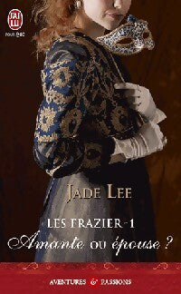 Les Frazier Tome I : Amante ou épouse ? - Jade Lee - Livre