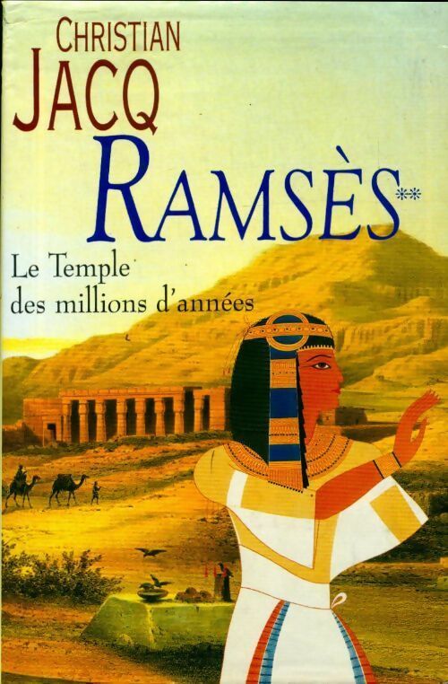 Ramsès Tome II : Le temple des millions d'années - Christian Jacq - Livre