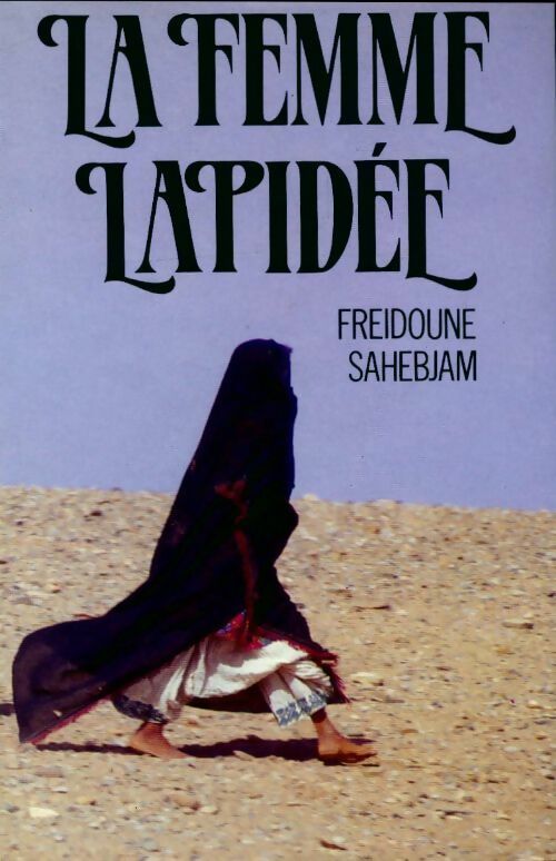 La femme lapidée - Freidoune Sehabjam - Livre