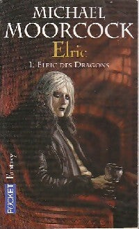 Le cycle d'Elric Tome I : Elric des dragons - Michael Moorcock - Livre