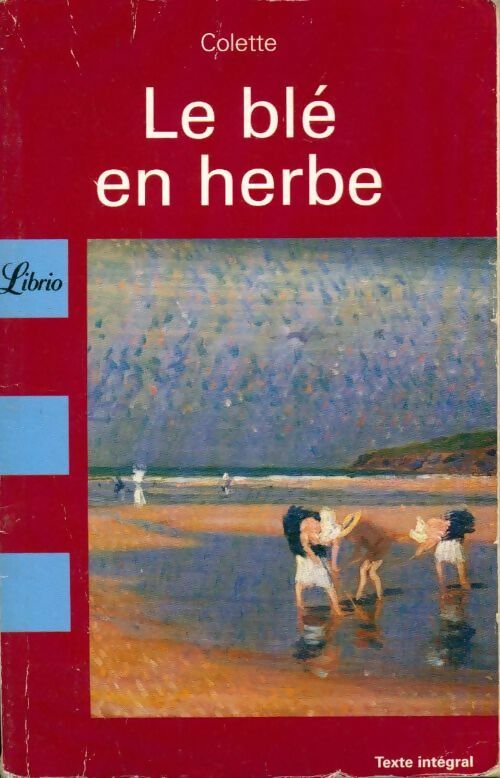 Le blé en herbe - Colette - Livre