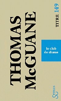 Le club de chasse - Thomas McGuane - Livre