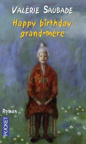 Happy birthday Grand-Mère - Valérie Saubade - Livre